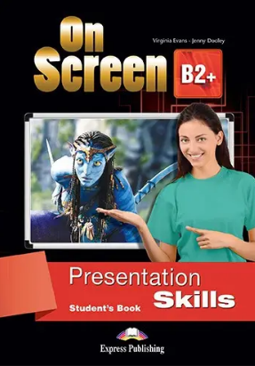 Curs limba engleza On Screen B2+ Presentation Skills Manualul Elevului
