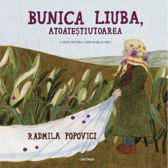 Bunica Liuba atoatestiutoarea Radmila Popovici