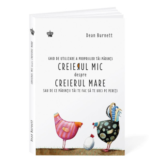 Creierul mic despre creierul mare – Dean Burnett