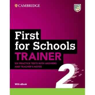 First for Schools Trainer 2. Six Practice Tests with Answers and Teacher's Notes with Resources Download with eBook (2nd Edition). Cambridge British English