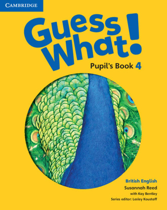 Guess What! Level 4. Pupil's Book. Cambridge British English
