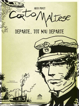 Corto Maltese 3. Departe, tot mai departe – Hugo Pratt