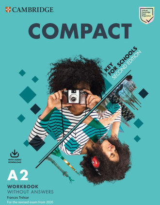 Compact Key for Schools. Workbook without Answers with Audio Download (2nd Edition). Cambridge International English