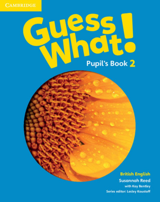 Guess What! Level 2. Pupil's Book. Cambridge British English