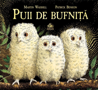 Puii de bufniță – Martin Waddell, Patrick Benson