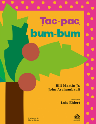 Țac-pac, bum-bum – Bill Martin Jr., John Archambault, Lois Ehlert