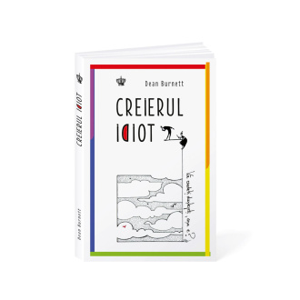 Creierul idiot – Dean Burnett