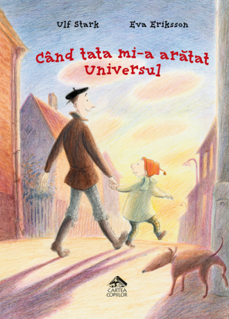 Când tata mi-a arătat Universul – Ulf Stark, Eva Eriksson