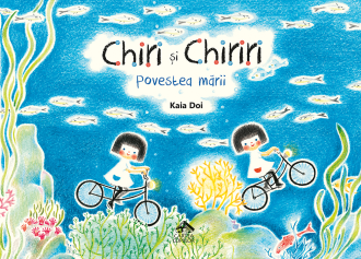 Chiri și Chiriri. Povestea mării – Kaia Doi