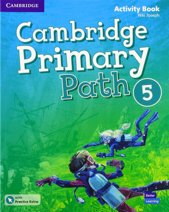 Cambridge Primary Path Level 5. Activity Book with Practice Extra. Cambridge International English