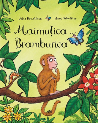 Maimuțica Bramburica – Julia Donaldson, Axel Scheffler