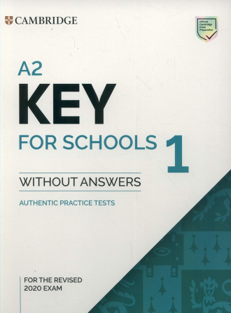 A2 Key for Schools 1. Student's Book without Answers. Cambridge British English