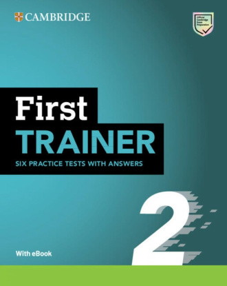 First Trainer 2. Six Practice Tests with Answers with Resources Download with eBook (2nd Edition). Cambridge British English