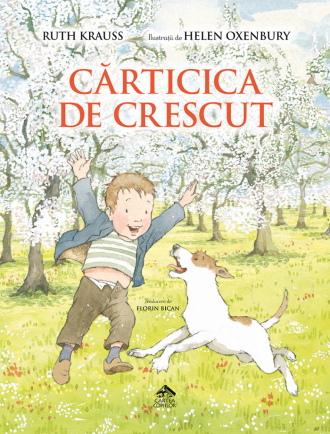 Cărticica de crescut – Ruth Krauss, Helen Oxenbury