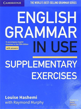 English Grammar in Use. Supplementary Exercises Book with Answers (5th Edition). Cambridge British English