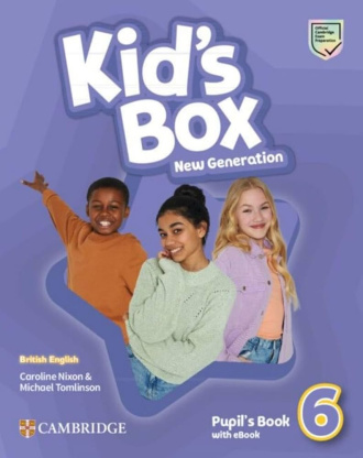 Kid's Box New Generation Level 6. Pupil's Book with eBook. Cambridge British English