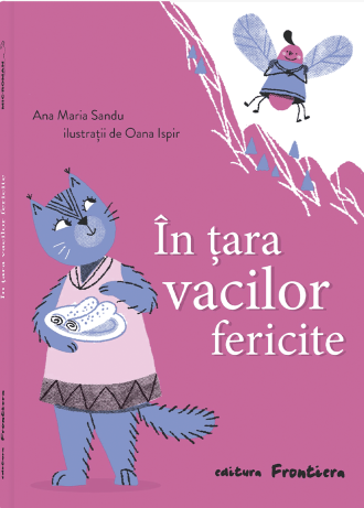 În țara vacilor fericite – Ana Maria Sandu, Oana Ispir