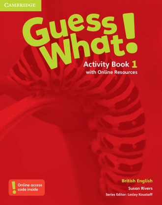 Guess What! Level 1. Activity Book with Online Resources. Cambridge British English