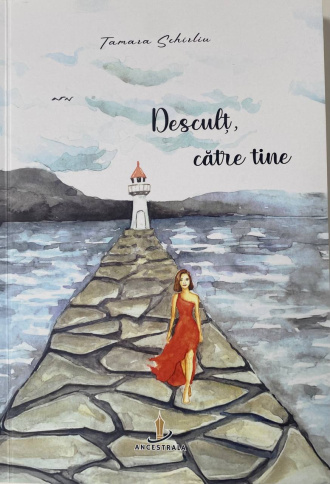 Descult, catre tine. Tamara Schirliu
