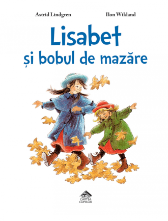 Lisabet și bobul de mazăre – Astrid Lindgren, Ilon Wikland