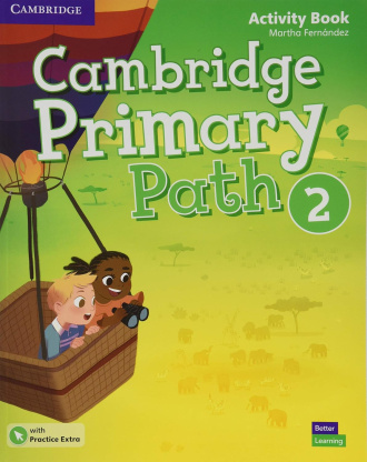 Cambridge Primary Path Level 2. Activity Book with Practice Extra. Cambridge International English