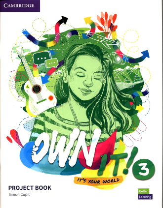 Own It! Level 3. Project Book. Cambridge British English