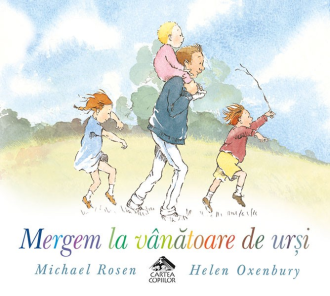 Mergem la vânătoare de urși – Michael Rosen, Helen Oxenbury