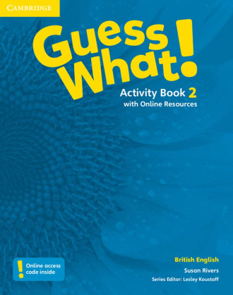 Guess What! Level 2. Activity Book with Online Resources. Cambridge British English