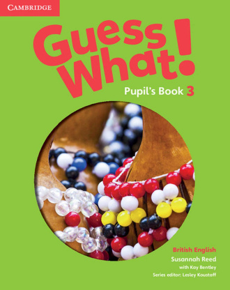 Guess What! Level 3. Pupil's Book. Cambridge British English