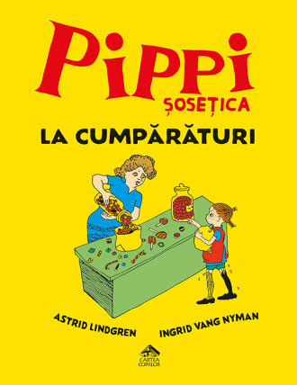 Pippi Șosețica la cumpărături – Astrid Lindgren, Ingrid Nyman