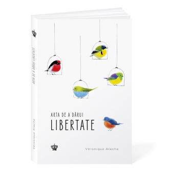 Arta de a dărui libertate – Véronique Aïache