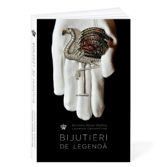 Bijutieri de legendă – Laurence Catinot-Crost, Bertrand Meyer-Stabley