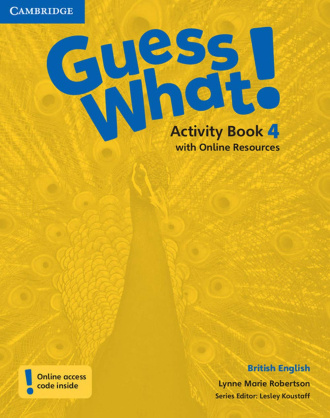 Guess What! Level 4. Activity Book with Online Resources. Cambridge British English