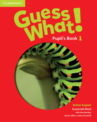 Guess What! Level 1. Pupil's Book. Cambridge British English