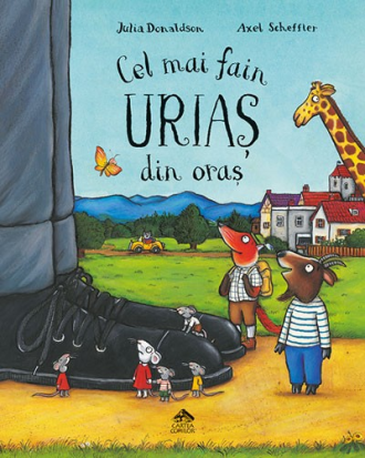 Cel mai fain uriaș din oraș – Julia Donaldson, Axel Scheffler