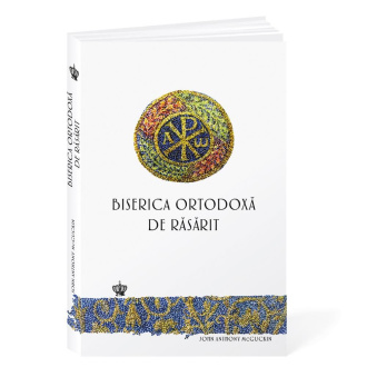 Biserica Ortodoxă de Răsărit – John Anthony McGuckin