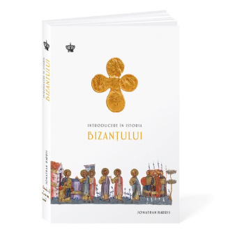 Introducere în istoria Bizanțului – Jonathan Harris