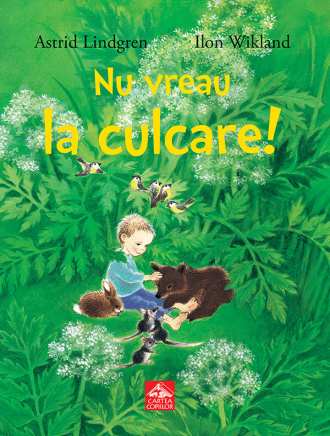 Nu vreau la culcare! – Astrid Lindgren, Ilon Wikland