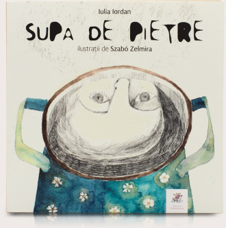 Supa de pietre – Iulia Iordan, Szabo Zelmira