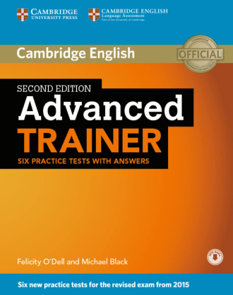 Advanced Trainer. Six Practice Tests without Answers with Audio (2nd Edition). Cambridge British English