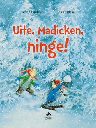 Uite, Madicken, ninge! – Astrid Lindgren, Ilon Wikland