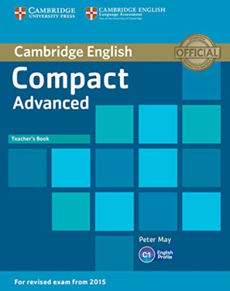 Compact Advanced. Teacher's Book. Cambridge British English