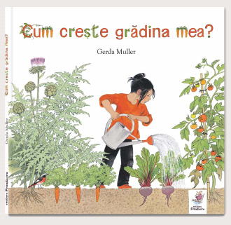 Cum crește grădina mea – Gerda Muller