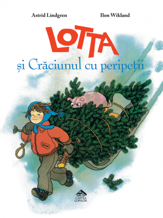 Lotta și Crăciunul cu peripeții – Astrid Lindgren, Ilon Wikland