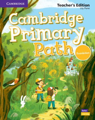 Cambridge Primary Path Foundation Level. Teacher's Edition. Cambridge International English